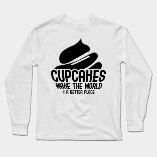 'Cupcakes Make a Better World' Cute Food Gift Long Sleeve T-Shirt